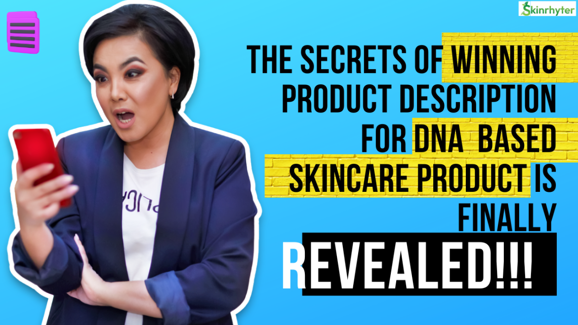 The Secret of High Order Product Description for DNA Based Skincare Products is Finally Revealed!