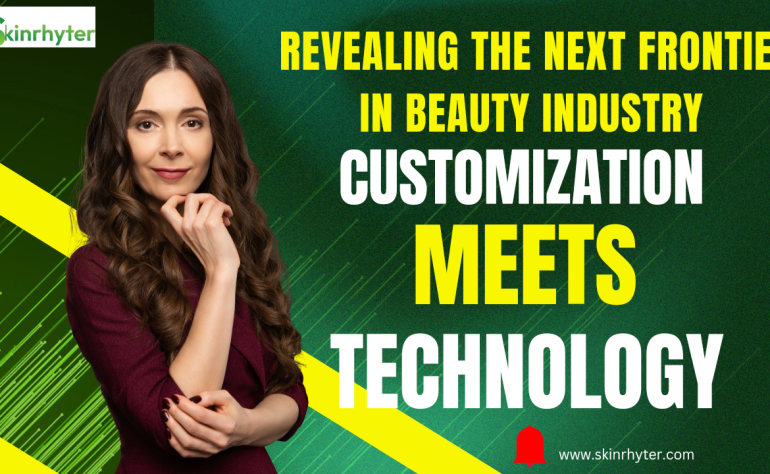 Revealing the Next Frontier in Beauty Industry 